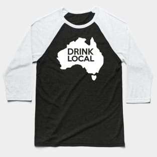 Australia Drink Local Baseball T-Shirt